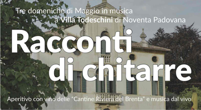 Racconti di chitarre: A Villa Todeschini a Noventa Padovana si svolgeranno 3 appuntamenti con protagonisti il vino e la chitarra.