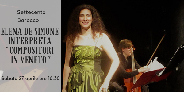 Il mezzosoprano Elena De Simone interpreta “Compositori in Veneto” del Settecento barocco
